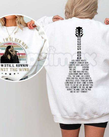 Bob Seger Vintage Quotes Sweatshirt | Two-Sided "Well I’m Older Now Still Running" Crewneck | Classic Rock Lyrics Jumper | Against The Wind Fan Pullover | Retro Heartland Rock Shirt | Music Legend Quote Graphic Top