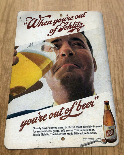 Vintage When Youre Out of Schlitz Youre Out of Beer 8x12 Metal Wall Bar Sign