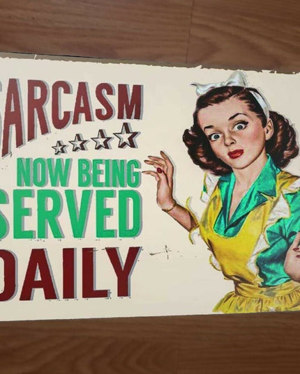 Sarcasm Now Being Served Daily 8x12 Metal Wall Sign Garage Poster