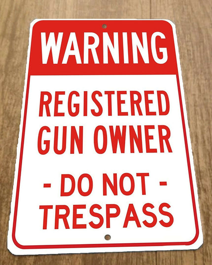 Warning Registered Gun Owner Do Not Trespass 8x12 Metal Wall Sign