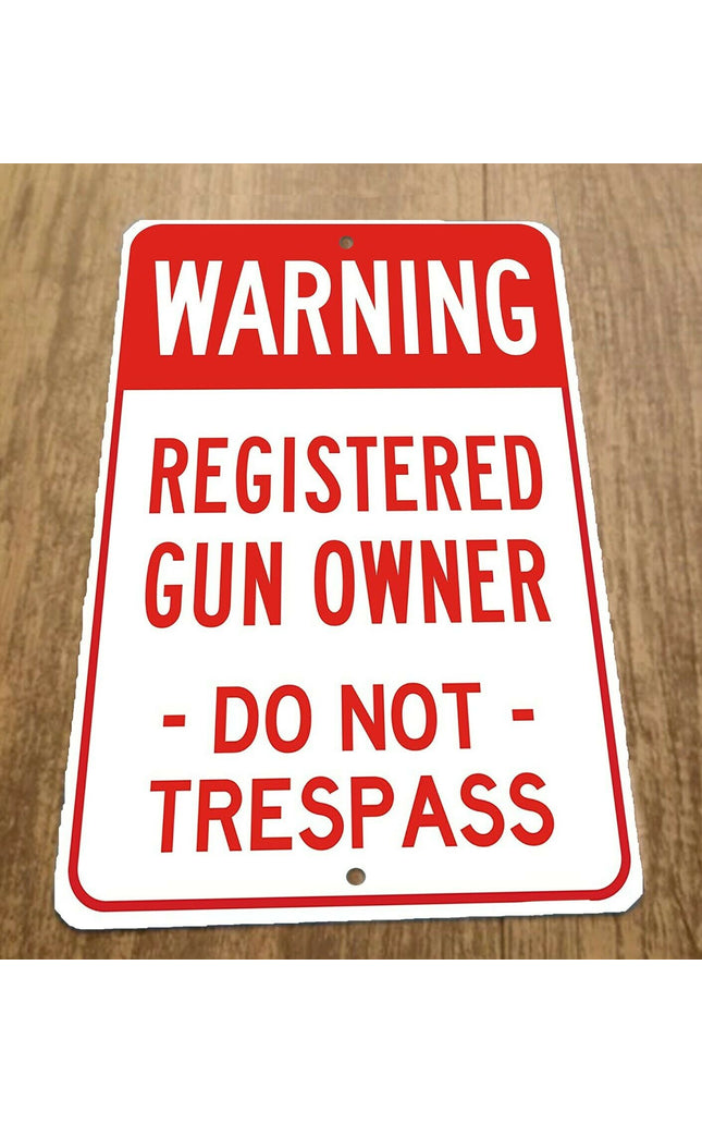Warning Registered Gun Owner Do Not Trespass 8x12 Metal Wall Sign