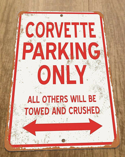 Corvette parking Only All other will be Towed and Crushed 8x12 Metal Wall Car Sign Garage Poster