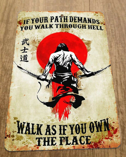 If Your Path Demands You Walk Through Hell 8x12 Metal Wall Sign Quotes Phrases